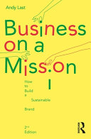 Business on a mission : how to build a sustainable brand /