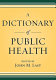 A dictionary of public health /