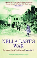 Nella Last's war : the Second World War diaries of 'Housewife, 49' /