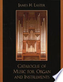 Catalogue of music for organ and instruments /