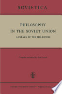 Philosophy in the Soviet Union : a Survey of the Mid-Sixties /