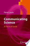 Communicating science : a practical guide /