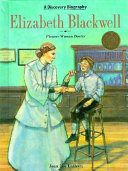 Elizabeth Blackwell, pioneer woman doctor /