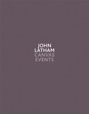 John Latham : canvas events.