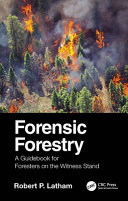 Forensic forestry : a guidebook for foresters on the witness stand /