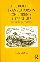 The role of translators in children's literature : invisible storytellers /