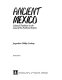 Ancient Mexico : cultural traditions in the land of the feathered serpent /