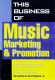 This business of music marketing and promotion /