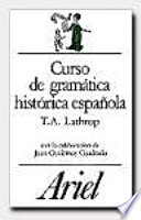 Curso de gramatica historica espanola /