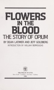 Flowers in the blood : the story of opium /