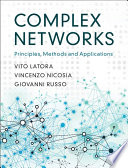 Complex Networks : principles, methods and applications /