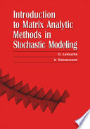 Introduction to matrix analytic methods in stochastic modeling /