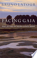 Facing Gaia : eight lectures on the new climatic regime /