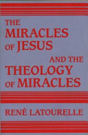 The miracles of Jesus and the theology of miracles /