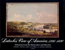 Latrobe's view of America, 1795-1820 : selections from the watercolors and sketches /