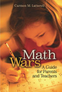 Math wars : a guide for parents and teachers /