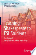 Teaching Shakespeare to ESL students : the study of language arts in four major plays /