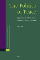 The politics of peace : Ephesians, Dio Chrysostom, and the Confucian Four books /