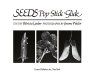 Seeds, pop, stick, glide /