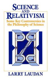 Science and relativism : some key controversies in the philosophy of science /