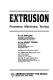 Extrusion : processes, machinery, tooling /