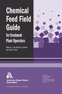 Chemical feed field guide for treatment plant operators : calculations and systems /