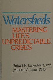 Watersheds : mastering life's unpredictable crises /