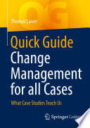 Quick Guide Change Management for all Cases  : What Case Studies Teach Us /