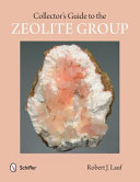 Collector's guide to the zeolite group /