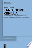 Land, Dorf, Kehilla : "Landjudentum" in der deutschen und deutsch-jüdischen Erzählliteratur bis 1918 /