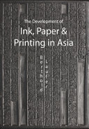 The development of ink, paper and printing in Asia /