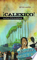 Calexico : true lives of the borderlands /