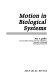 Motion in biological systems /
