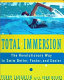Total immersion : the revolutionary way to swim better, faster, and easier /