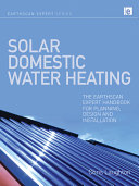 Solar domestic water heating : the Earthscan expert handbook for planning, design, and installation /