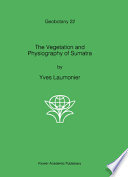 The vegetation and physiography of Sumatra /