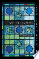 Cornell University Press, est. 1869 : our first 150 years /