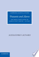 Peasants and slaves : the rural population of Roman Italy (200 BC to AD 100) /