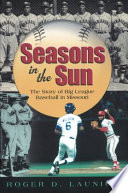 Seasons in the sun : the story of big league baseball in Missouri /