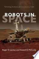 Robots in space : technology, evolution, and interplanetary travel /