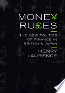 Money rules : the new politics of finance in Britain and Japan /