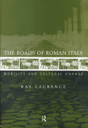 The roads of Roman Italy : mobility and cultural change /