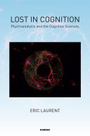 Lost in cognition : psychoanalysis and the cognitive science /