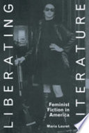 Liberating literature : feminist fiction in America /