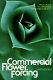 Commercial flower forcing : the fundamentals and their practical application to the culture of greenhouse crops /