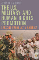 The U.S. military and human rights promotion : lessons from Latin America /