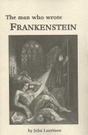 The man who wrote Frankenstein /