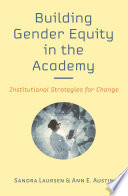 Building gender equity in the academy : institutional strategies for change /