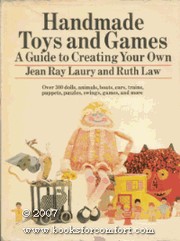 Handmade toys and games : a guide to creating your own /
