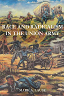 Race and radicalism in the Union Army /